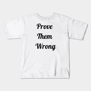 Prove Them Wrong Kids T-Shirt